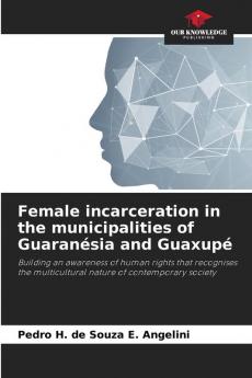 Female incarceration in the municipalities of Guaran��sia and Guaxup��
