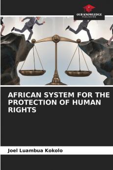AFRICAN SYSTEM FOR THE PROTECTION OF HUMAN RIGHTS