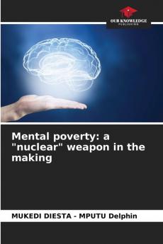 Mental poverty: a nuclear weapon in the making