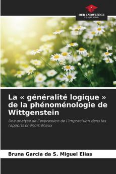 La  généralité logique  de la phénoménologie de Wittgenstein
