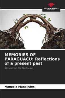 Memories of Paraguaçu: Reflections of a present past