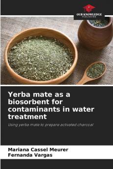 Yerba mate as a biosorbent for contaminants in water treatment