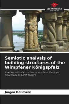 Semiotic analysis of building structures of the Wimpfener Königspfalz