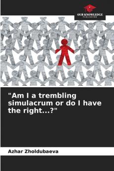 Am I a trembling simulacrum or do I have the right...?