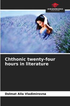 Chthonic twenty-four hours in literature