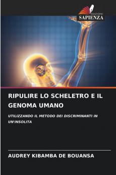RIPULIRE LO SCHELETRO E IL GENOMA UMANO