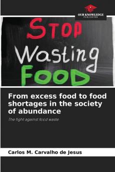 From excess food to food shortages in the society of abundance