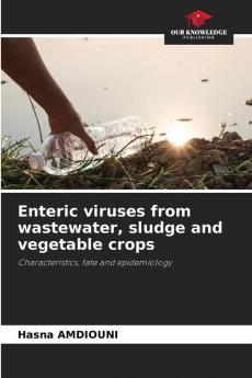 Enteric viruses from wastewater sludge and vegetable crops