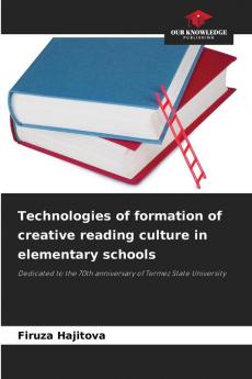 Technologies of formation of creative reading culture in elementary schools