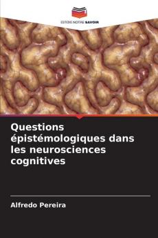 Questions épistémologiques dans les neurosciences cognitives
