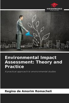 Environmental Impact Assessment: Theory and Practice