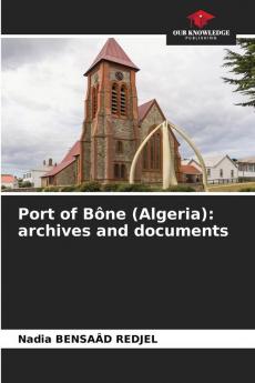 Port of Bône (Algeria): archives and documents