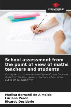 School assessment from the point of view of maths teachers and students