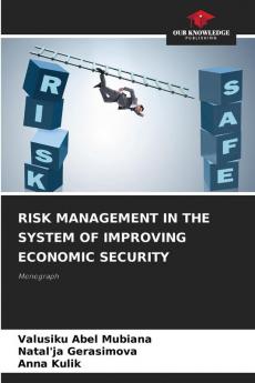 RISK MANAGEMENT IN THE SYSTEM OF IMPROVING ECONOMIC SECURITY