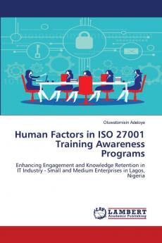 Human Factors in ISO 27001 Training Awareness Programs