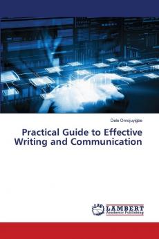 Practical Guide to Effective Writing and Communication