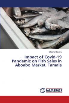 Impact of Covid-19 Pandemic on Fish Sales in Aboabo Market Tamale