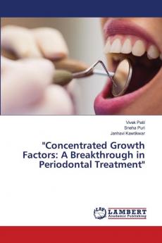 Concentrated Growth Factors: A Breakthrough in Periodontal Treatment