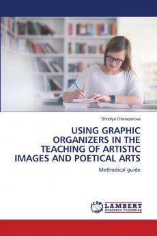 USING GRAPHIC ORGANIZERS IN THE TEACHING OF ARTISTIC IMAGES AND POETICAL ARTS