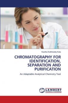 CHROMATOGRAPHY FOR IDENTIFICATION SEPARATION AND PURIFICATION