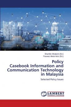 Policy Casebook Information and Communication Technology in Malaysia