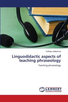 Linguodidactic aspects of teaching phraseology