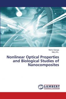 Nonlinear Optical Properties and Biological Studies of Nanocomposites