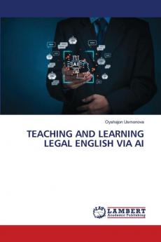TEACHING AND LEARNING LEGAL ENGLISH VIA AI