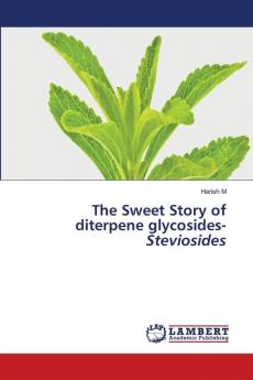 The Sweet Story of diterpene glycosides- Steviosides
