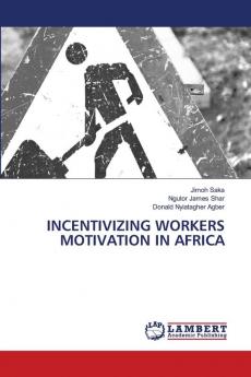 INCENTIVIZING WORKERS MOTIVATION IN AFRICA
