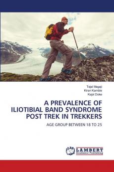 A PREVALENCE OF ILIOTIBIAL BAND SYNDROME POST TREK IN TREKKERS