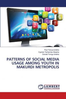 PATTERNS OF SOCIAL MEDIA USAGE AMONG YOUTH IN MAKURDI METROPOLIS