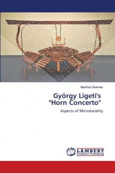 Gy��rgy Ligeti's Horn Concerto