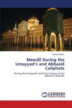 Mewa��li�� During the Umayyad���s and Abbasid Caliphate