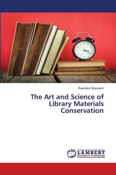 The Art and Science of Library Materials Conservation