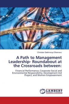 A Path to Management Leadership- Roundabout at the Crossroads between: