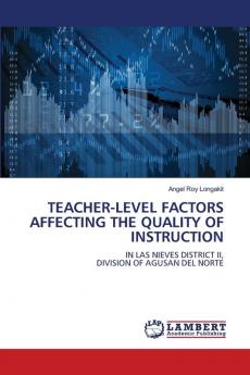 TEACHER-LEVEL FACTORS AFFECTING THE QUALITY OF INSTRUCTION