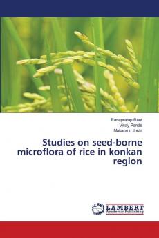 Studies on seed-borne microflora of rice in konkan region