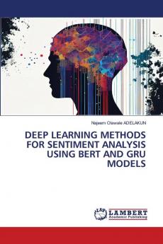 DEEP LEARNING METHODS FOR SENTIMENT ANALYSIS USING BERT AND GRU MODELS