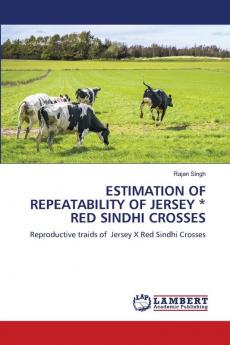 ESTIMATION OF REPEATABILITY OF JERSEY * RED SINDHI CROSSES