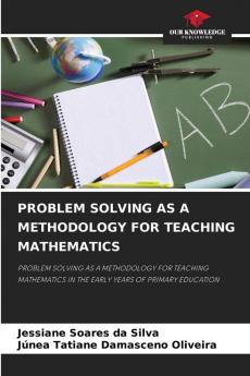 PROBLEM SOLVING AS A METHODOLOGY FOR TEACHING MATHEMATICS