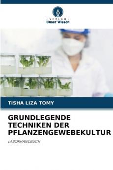 GRUNDLEGENDE TECHNIKEN DER PFLANZENGEWEBEKULTUR
