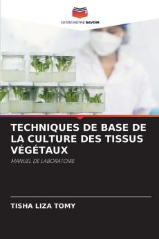 TECHNIQUES DE BASE DE LA CULTURE DES TISSUS V��G��TAUX