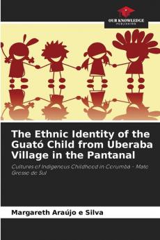 The Ethnic Identity of the Guató Child from Uberaba Village in the Pantanal