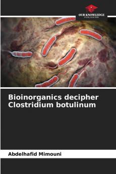 Bioinorganics decipher Clostridium botulinum