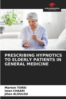 PRESCRIBING HYPNOTICS TO ELDERLY PATIENTS IN GENERAL MEDICINE