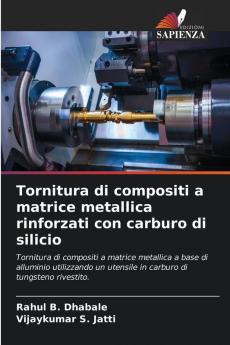 Tornitura di compositi a matrice metallica rinforzati con carburo di silicio