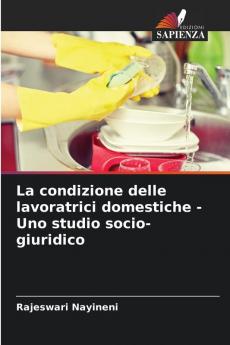 La condizione delle lavoratrici domestiche - Uno studio socio-giuridico