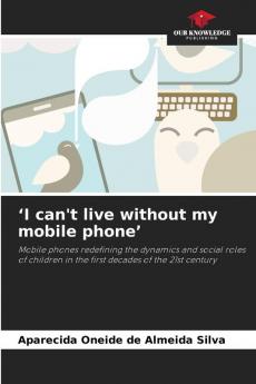 ���I can't live without my mobile phone���