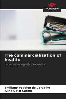 The commercialisation of health: